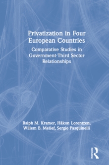 Privatization in Four European Countries : Comparative Studies in Government - Third Sector Relationships