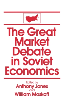 The Great Market Debate in Soviet Economics: An Anthology : An Anthology