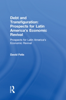 Debt and Transfiguration : Prospects for Latin America's Economic Revival