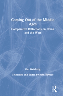 Coming Out of the Middle Ages : Comparative Reflections on China and the West