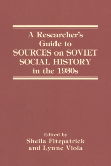 A Researcher's Guide to Sources on Soviet Social History in the 1930s