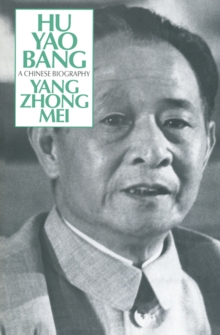 Hu Yao-Bang: A Chinese Biography : A Chinese Biography