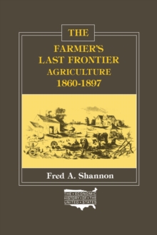 The Farmer's Last Frontier : Agriculture, 1860-97