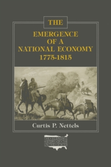 The Emergence of a National Economy, 1775-1815