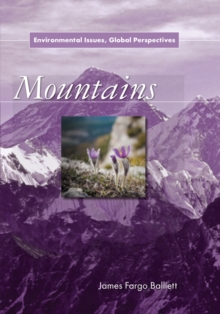 Mountains : Environmental Issues, Global Perspectives