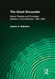 The Great Encounter : Native Peoples and European Settlers in the Americas, 1492-1800