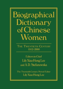 Biographical Dictionary of Chinese Women: v. 2: Twentieth Century