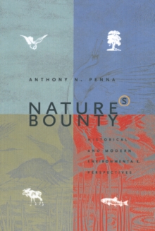 Nature's Bounty : Historical and Modern Environmental Perspectives