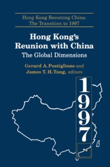 Hong Kong's Reunion with China: The Global Dimensions : The Global Dimensions