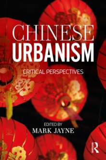 Chinese Urbanism : Critical Perspectives