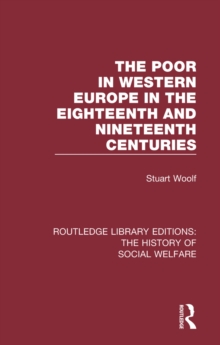 The Poor in Western Europe in the Eighteenth and Nineteenth Centuries