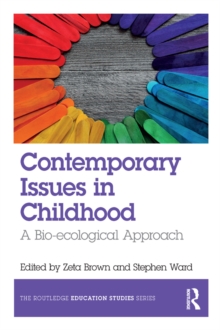 Contemporary Issues in Childhood : A Bio-ecological Approach