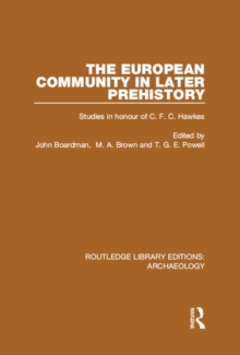 The European Community in Later Prehistory : Studies in Honour of C. F. C. Hawkes