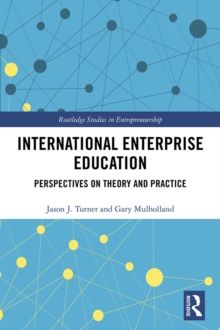 International Enterprise Education : Perspectives on Theory and Practice