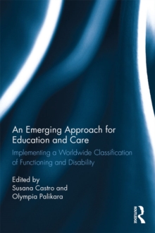 An Emerging Approach for Education and Care : Implementing a Worldwide Classification of Functioning and Disability