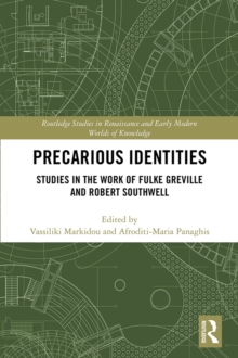 Precarious Identities : Studies in the Work of Fulke Greville and Robert Southwell