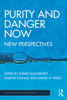 Purity and Danger Now : New Perspectives