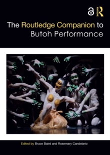 The Routledge Companion to Butoh Performance