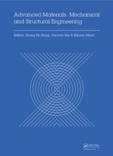 Advanced Materials, Mechanical and Structural Engineering : Proceedings of the 2nd International Conference of Advanced Materials, Mechanical and Structural Engineering (AMMSE 2015), Je-ju Island, Sou