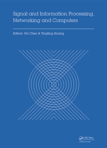 Signal and Information Processing, Networking and Computers : Proceedings of the 1st International Congress on Signal and Information Processing, Networking and Computers (ICSINC 2015), October 17-18,