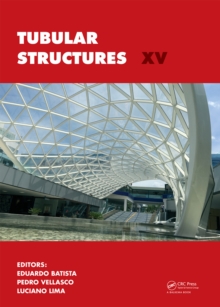 Tubular Structures XV : Proceedings of the 15th International Symposium on Tubular Structures, Rio de Janeiro, Brazil, 27-29 May 2015