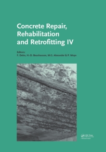 Concrete Repair, Rehabilitation and Retrofitting IV : Proceedings of the 4th International Conference on Concrete Repair, Rehabilitation and Retrofitting (ICCRRR-4), 5-7 October 2015, Leipzig, Germany