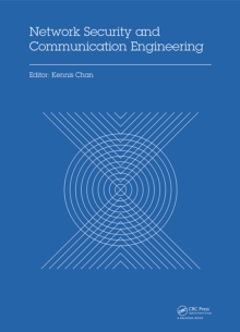 Network Security and Communication Engineering : Proceedings of the 2014 International Conference on Network Security and Communication Engineering (NSCE 2014), Hong Kong, December 25-26, 2014