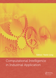 Computational Intelligence in Industrial Application : Proceedings of the 2014 Pacific-Asia Workshop on Computer Science in Industrial Application (CIIA 2014), Singapore, December 8-9, 2014