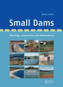 Small Dams : Planning, Construction and Maintenance