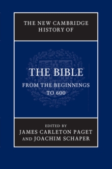 The New Cambridge History of the Bible: Volume 1, From the Beginnings to 600