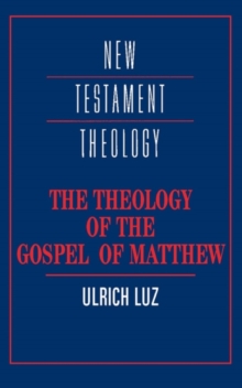 The Theology of the Gospel of Matthew