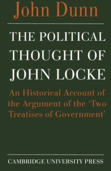 Political Thought of John Locke : An Historical Account of the Argument of the 'Two Treatises of Government'