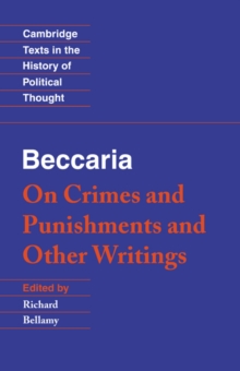 Beccaria: 'On Crimes and Punishments' and Other Writings