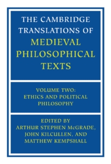 The Cambridge Translations of Medieval Philosophical Texts: Volume 2, Ethics and Political Philosophy