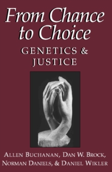 From Chance to Choice : Genetics and Justice