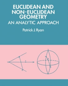 Euclidean and Non-Euclidean Geometry : An Analytic Approach