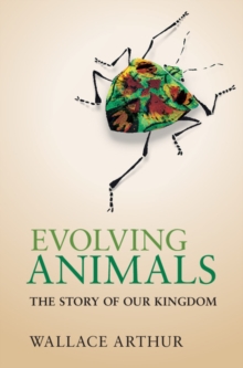 Evolving Animals : The Story of our Kingdom