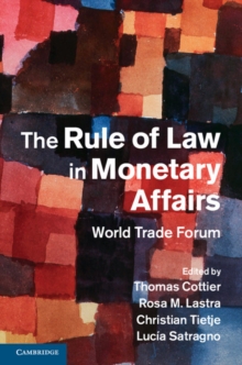 Rule of Law in Monetary Affairs : World Trade Forum