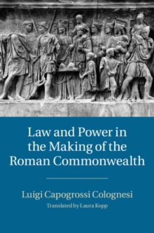 Law and Power in the Making of the Roman Commonwealth