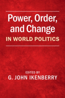 Power, Order, and Change in World Politics