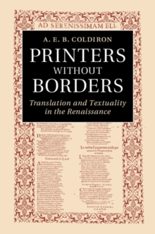 Printers without Borders : Translation and Textuality in the Renaissance