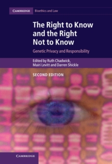 Right to Know and the Right Not to Know : Genetic Privacy and Responsibility