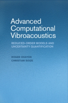 Advanced Computational Vibroacoustics : Reduced-Order Models and Uncertainty Quantification