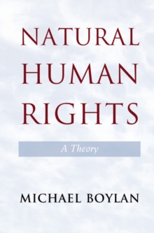 Natural Human Rights : A Theory