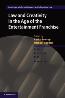 Law and Creativity in the Age of the Entertainment Franchise