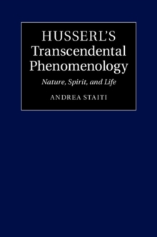 Husserl's Transcendental Phenomenology : Nature, Spirit, and Life