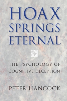 Hoax Springs Eternal : The Psychology of Cognitive Deception