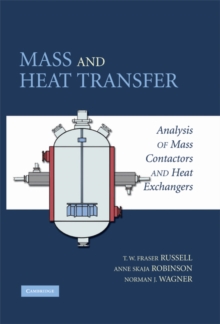 Mass and Heat Transfer : Analysis of Mass Contactors and Heat Exchangers