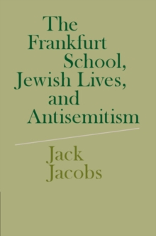 Frankfurt School, Jewish Lives, and Antisemitism