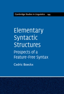 Elementary Syntactic Structures : Prospects of a Feature-Free Syntax